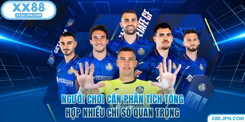 Người chơi XX88 cần phân tích tổng hợp nhiều chỉ số quan trọng